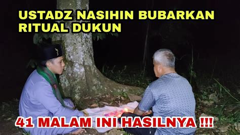 🔴live Ustadz Nasihin Grebek Dukun 41 Malam Ritual Youtube