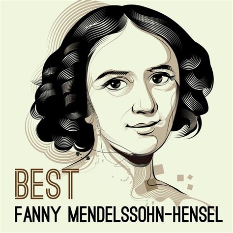 Best Fanny Mendelssohn Hensel Compilation By Fanny Mendelssohn