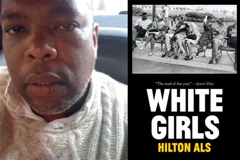 white girls author hilton als people aren t telling the 150 percent