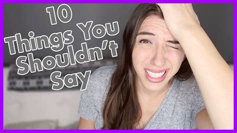10 things you shouldn t say youtube