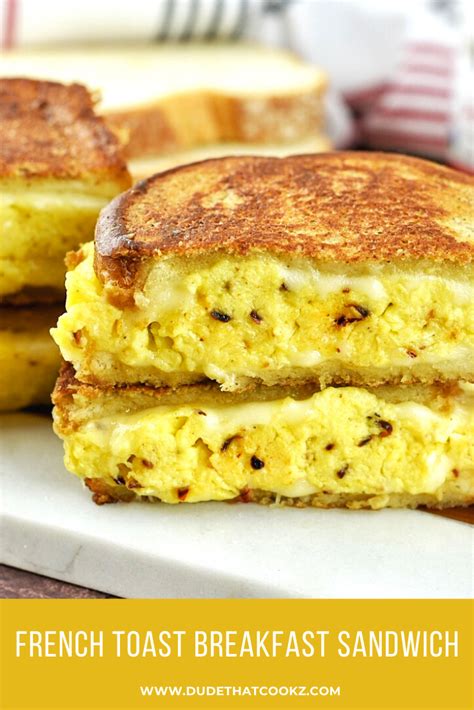 French Toast Egg And Cheese Breakfast Sandwich Dude That Cookz