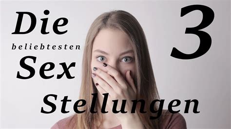 die 3 beliebtesten sex stellungen und wie sie funktionieren youtube