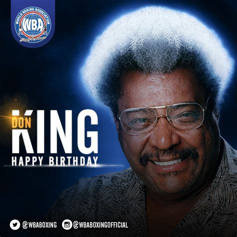 happy birthday  don king world boxing association
