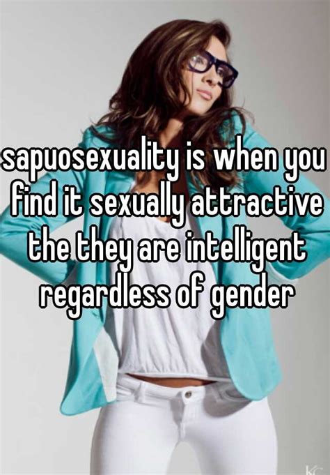 Sapuosexuality Is When You Find It Sexually Attractive The They Are
