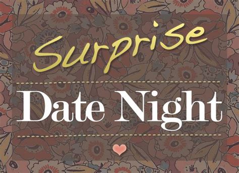 creative ways to have a surprise date night for wives marriage ts encouragement and creative