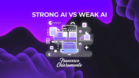 strong ai  weak ai understanding  differences