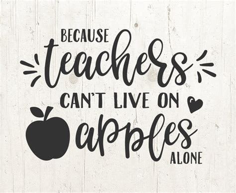 because teacher s can t survive on apples alone svg etsy