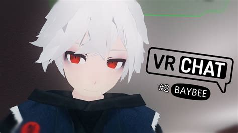 Vrchat 2 Baybee Youtube