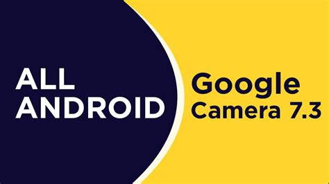 tech giant google   released   google camera app version   pixel