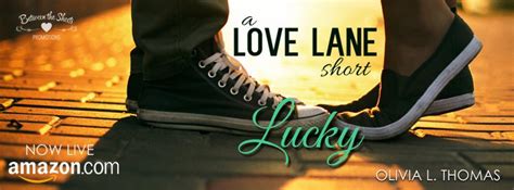 Release Blitz Excerpt And Giveaway Lucky By Olivia L Thomas