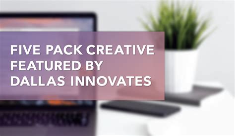 pack recognized  dallas innovates  pack