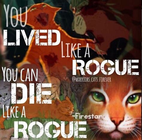You Lived Like A Rogue You Can Die Like A Rogue Firestar