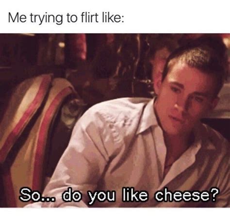 52 relatable memes that just make sense me trying to flirt awkward