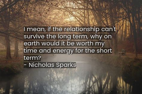 nicholas sparks quote i mean if the relationship can t survive