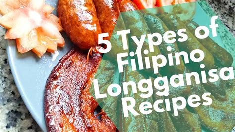5 Different Types Of Filipino Longganisa Recipes