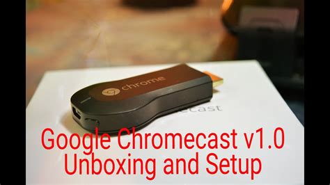 google chromecast   unboxing  setup youtube