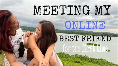 Meeting My Best Friend For The First Time Youtube