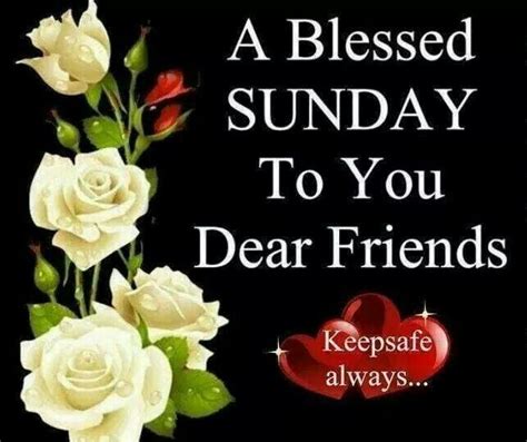 A Blessed Sunday To You Dear Friends Blessed Sunday Sunday Morning