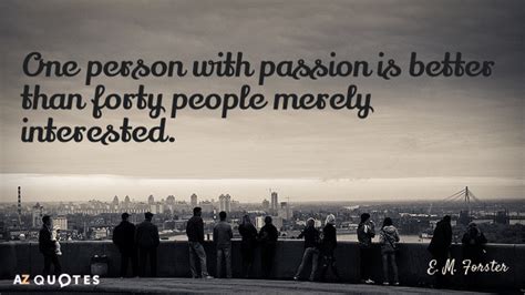 One Person With Passion Is Better One Man S Opinion