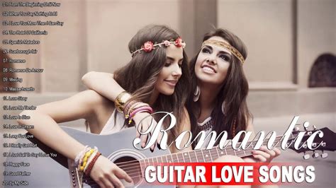 beautiful romantic guitar love songs best relaxing