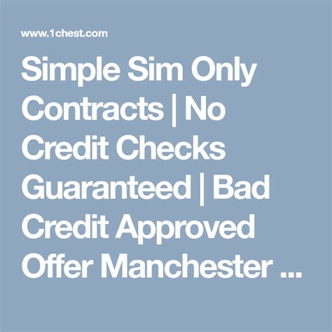 simple sim  contracts  credit checks guaranteed bad credit approved offer manchester