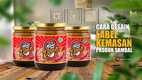 Cara Bikin Desain Label Kemasan Produk Sambal Tutorial Youtube