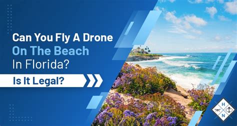 fly  drone   beach  florida   legal