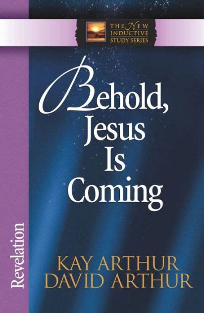 behold jesus is coming revelation by kay arthur david arthur