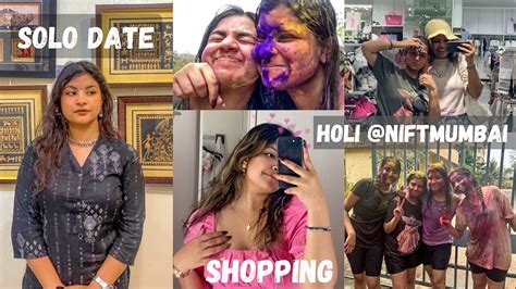My Solo Date Went Wrong Celebrated First Holi At Nift Mumbai Hostel