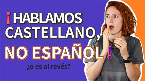 diferencia entre espanol  castellano  es mas correcto youtube