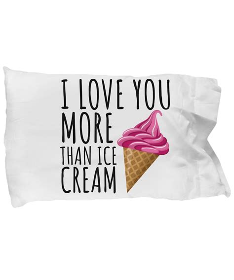 I Love You More Than Ice Cream Love You More Cream Pillow Cases
