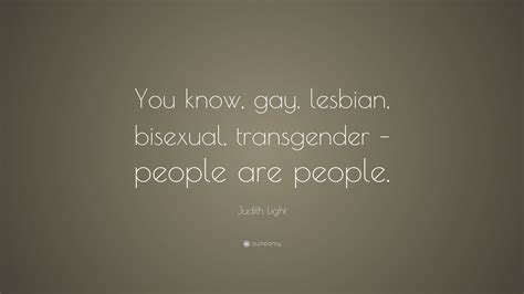 Judith Light Quote “you Know Gay Lesbian Bisexual Transgender