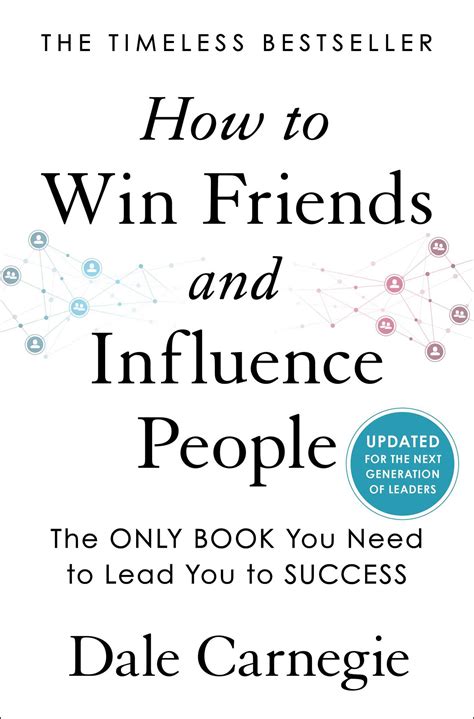 How To Win Friends And Influence People Updated For The Next