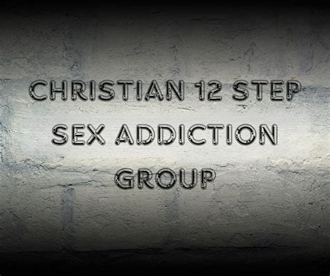 Christian 12 Step Sex Addiction Group