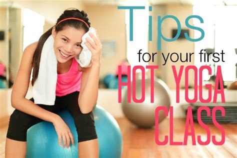 tips for your first hot yoga class