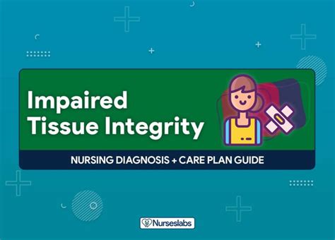 Impaired Tissue Integrity Nursing Diagnosis And Care Plan Nurseslabs