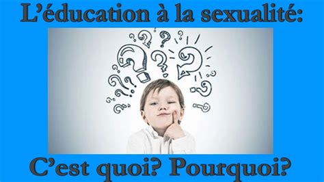 l éducation à la sexualité c est quoi pourquoi youtube