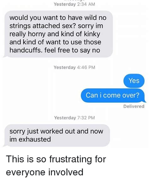 Yesterday 234 Am Would You Want To Have Wild No Strings Attached Sex