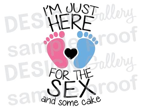 Im Just Here For The Sex And Some Cake  Png And Svg Etsy