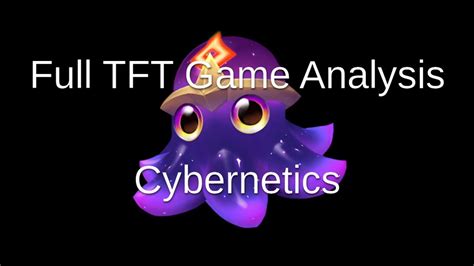 tft full game analysis cybernetics youtube
