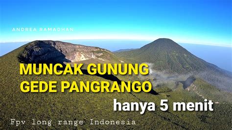 Terbang Ke Puncak Gunung Gede Pangrango Fpv Long Range Indonesia