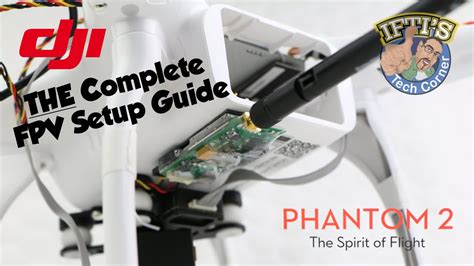 dji phantom  complete fpv setup guide test step  step youtube