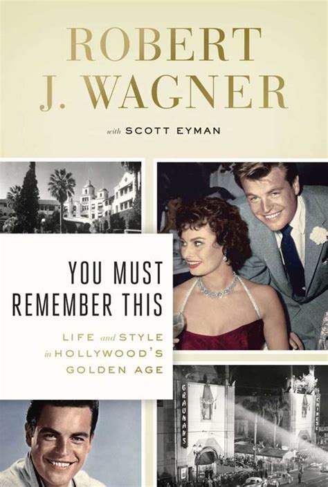 Actor Robert Wagner Looks Back On Hollywoods Golden Age In You Must