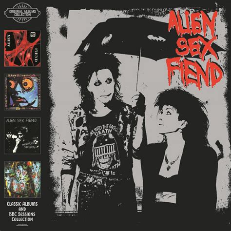 Alien Sex Fiend Classic Albums And Bbc Sessions