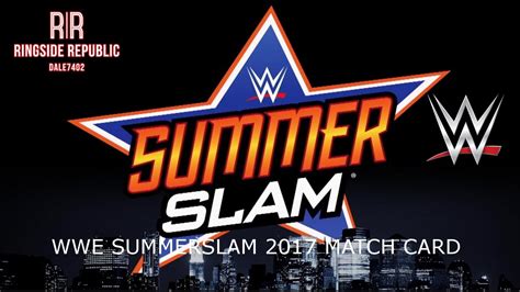 Wwe News And Booking Summerslam 2017 Youtube