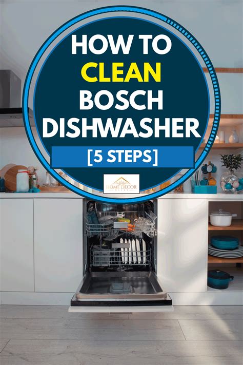 clean bosch dishwasher  steps kitchen seer