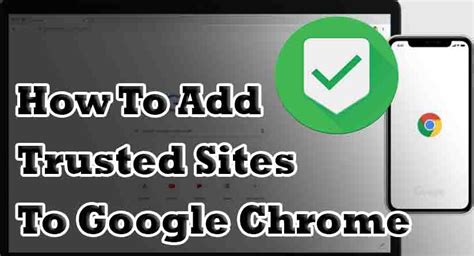 add trusted sites  google chrome tech argue
