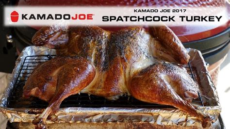 Kamado Joe Spatchcocked Turkey Youtube Turkey Kamado Joe Kamado