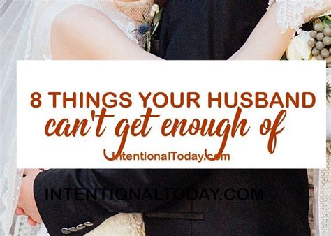 8 things your husband can t get enough of and how to give them