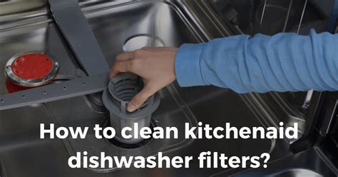 clean kitchenaid dishwasher filters